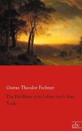 Das Büchlein vom Leben nach dem Tode di Gustav Theodor Fechner edito da Europäischer Literaturvlg