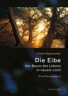 Die Eibe di Fred Hageneder edito da Neue Erde GmbH