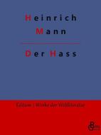 Der Hass di Heinrich Mann edito da Gröls Verlag