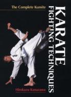 Karate Fighting Techniques: The Complete Kumite di Hirokazu Kanazawa edito da Kodansha