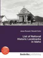 List Of National Historic Landmarks In Idaho di Jesse Russell, Ronald Cohn edito da Book On Demand Ltd.