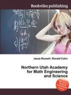 Northern Utah Academy For Math Engineering And Science edito da Book On Demand Ltd.