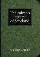 The Salmon Rivers Of Scotland di Augustus Grimble edito da Book On Demand Ltd.