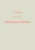 Christmas Stories di C. Dickens edito da Book on Demand Ltd.