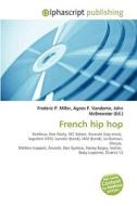 French Hip Hop di #Miller,  Frederic P. Vandome,  Agnes F. Mcbrewster,  John edito da Vdm Publishing House