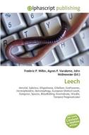 Leech di Frederic P Miller, Agnes F Vandome, John McBrewster edito da Alphascript Publishing