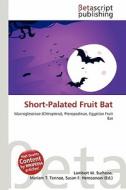 Short-Palated Fruit Bat edito da Betascript Publishing