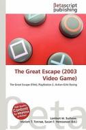 The Great Escape (2003 Video Game) edito da Betascript Publishing