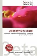Bulbophyllum Kegelii edito da Betascript Publishing