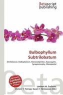 Bulbophyllum Subtrilobatum edito da Betascript Publishing