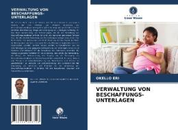 VERWALTUNG VON BESCHAFFUNGS- UNTERLAGEN di Okello Eri edito da Verlag Unser Wissen