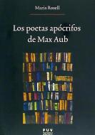 Los poetas apócrifos de Max Aub di Juan García Rosell, María Rosell García edito da Publicacions de la Universitat de València