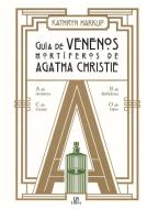 Guía de venenos mortíferos de Agatha Christie di Kathryn Harkup, Alberto Jiménez García edito da Editorial LIBSA, S.A.