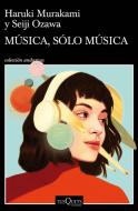 Musica, Solo Musica di Haruki Murakami edito da Tusquets Editores