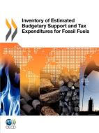 Inventory Of Estimated Budgetary Support And Tax Expenditures For Fossil Fuels di OECD: Organisation for Economic Co-Operation and Development edito da Organization For Economic Co-operation And Development (oecd