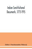 Indian constitutional documents, 1773-1915 edito da Alpha Editions