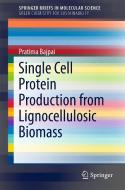 Single Cell Protein Production from Lignocellulosic Biomass di Pratima Bajpai edito da Springer