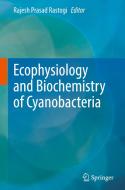 Ecophysiology and Biochemistry of Cyanobacteria edito da SPRINGER NATURE