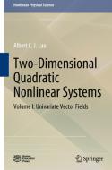 Two-Dimensional Quadratic Nonlinear Systems: Volume I: Univariate Vector Fields di Albert C. J. Luo edito da SPRINGER NATURE