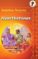 Hearthstones di Kekelwa Nyaywa edito da East African Educational Publishers