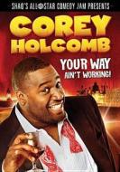 Corey Holcomb: Your Way Ain't Working edito da Lions Gate Home Entertainment
