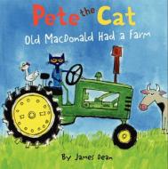 Pete the Cat: Old MacDonald Had a Farm di James Dean edito da HARPERCOLLINS