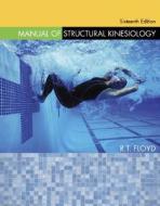 Manual Of Structural Kinesiology di #Floyd,  R.t. Thompson,  Clem W. edito da Mcgraw-hill Education - Europe
