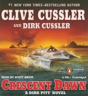 Crescent Dawn di Clive Cussler, Dirk Cussler edito da Penguin Audiobooks
