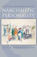 Identifying and Understanding the Narcissistic Personality di Elsa Ronningstam edito da OXFORD UNIV PR