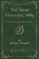 The Irish Monthly, 1889, Vol. 17 di Matthew Russell edito da Forgotten Books