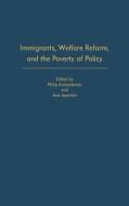 Immigrants, Welfare Reform, and the Poverty of Policy di Ana Aparicio, Philip Kretsedemas edito da Praeger