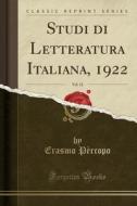 Studi Di Letteratura Italiana, 1922, Vol. 12 (Classic Reprint) di Erasmo Percopo edito da Forgotten Books