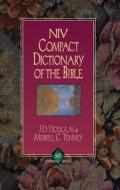 Niv Compact Dictionary Of The Bible di J. D. Douglas, Merrill C. Tenney edito da Zondervan