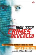High-Tech Crimes Revealed: Cyberwar Stories from the Digital Front di Steven Branigan edito da ADDISON WESLEY PUB CO INC
