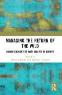 Managing The Return Of The Wild edito da Taylor & Francis Ltd