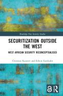 Securitization Outside The West di Christian Kaunert, Edwin Ezeokafor edito da Taylor & Francis Ltd