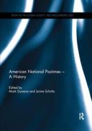 American National Pastimes - A History edito da Taylor & Francis Ltd