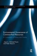 Environmental Governance And Common Pool Resources di Michael Faure, Peter Mascini, Jing Liu edito da Taylor & Francis Ltd