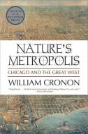 Nature's Metropolis di William Cronon edito da WW Norton & Co