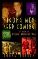 Strong Men Keep Coming di Tony A. Bolden edito da John Wiley And Sons Ltd