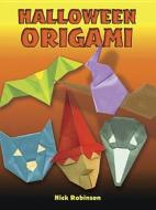 Halloween Origami di Nick Robinson edito da DOVER PUBN INC