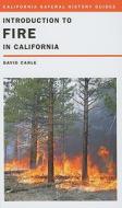Introduction to Fire in California di David Carle edito da University of California Press