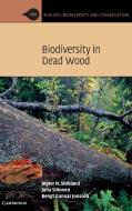 Biodiversity in Dead Wood di Jogeir N. Stokland edito da Cambridge University Press