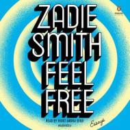 Feel Free: Essays di Zadie Smith edito da Penguin Audiobooks