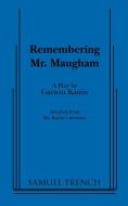 Remembering Mr. Maugham di Garson Kanin edito da SAMUEL FRENCH TRADE