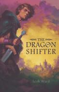 The Dragon Shifter di Leah Ward edito da BOOKBABY