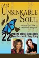 {An} Unsinkable Soul: When Spirit Says Go, Listen di Ashley Welton, Antoinette Sykes edito da Miniskirt Ninja Media