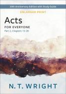 Acts for Everyone, Part 2, Enlarged Print di N. T. Wright edito da WESTMINSTER PR