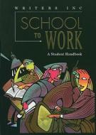 School to Work: A Student Handbook di Patrick Sebranek, Verne Meyer, Dave Kemper edito da Write Source