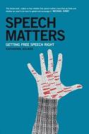 Speech Matters: Getting Free Speech Right di Katharine Gelber edito da UNIV OF QUEENSLAND